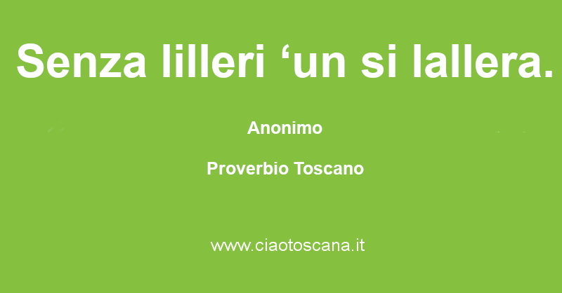 Senza lilleri ‘un si lallera
